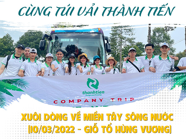 Cùng Túi Vải Thành Tiến Xuôi Dòng Về Miền Tây Sông Nước (10/03/2022 – GIỖ TỔ HÙNG VƯƠNG)
