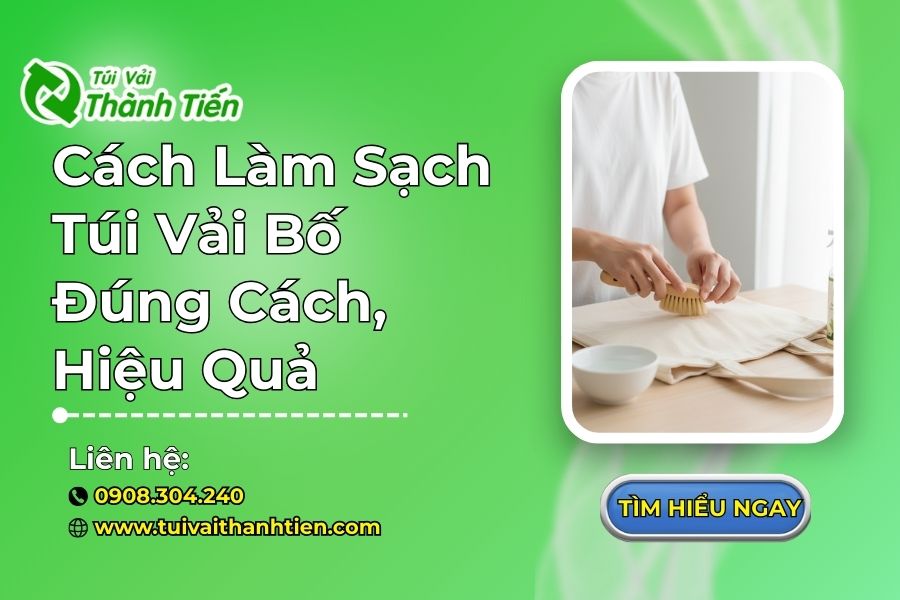 Cách Làm Sạch Túi Vải Bố Đúng Cách, Hiệu Quả