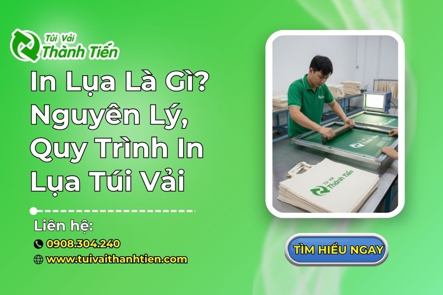 In Lụa Là Gì? Nguyên Lý, Quy Trình In Lụa Trong In Túi Vải Tại Xưởng