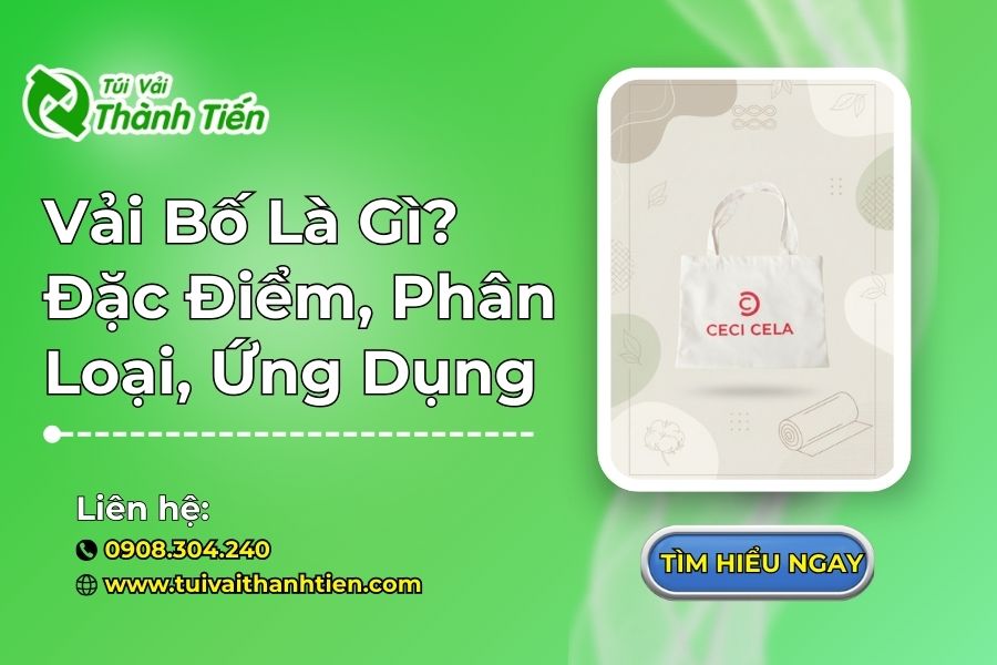 Vải Bố Là Gì? Đặc Điểm, Phân Loại, Ứng Dụng Vải Bố