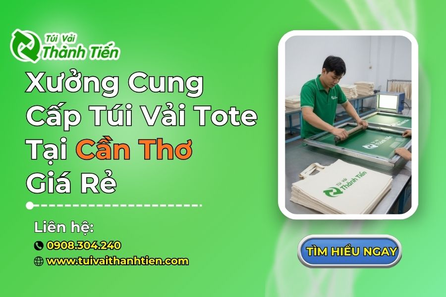 Xưởng Cung Cấp Túi Vải Tote Tại Cần Thơ Giá Rẻ