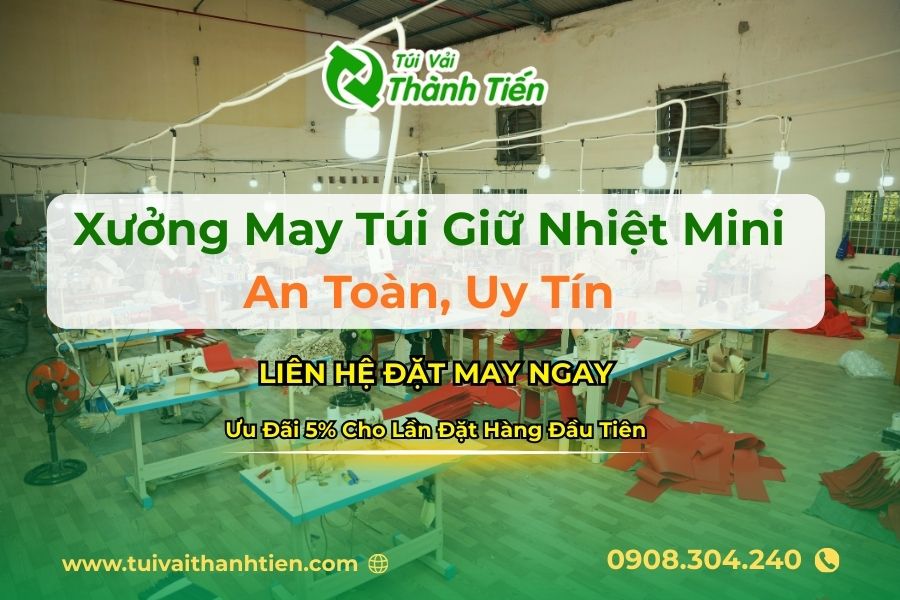 Xưởng may túi giữ nhiệt mini uy tín Thành Tiến