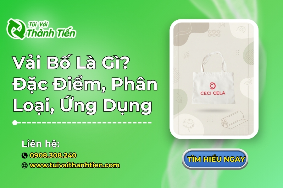Vải Bố Là Gì? Đặc Điểm, Phân Loại, Ứng Dụng Vải Bố