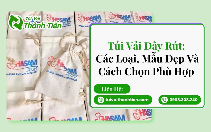 Túi Vải Dây Rút: Các Loại, Mẫu Đẹp Và Cách Chọn Phù Hợp
